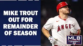 MLB Tonight reacts to the news of Mike Trouts season-ending knee injury