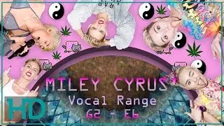 Miley Cyrus’ Mini Vocal Range: G2 – E6 (Live and Studio)