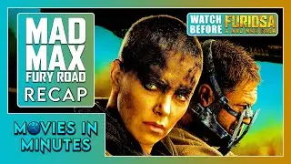 Mad Max: Fury Road in Minutes | Recap