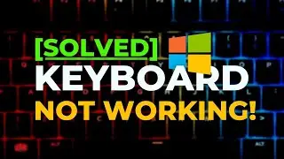 How to Solve Keyboard Not Working Issues on Windows 10 Devices Easily!