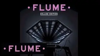 Flume - The Mixtape