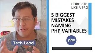 Code PHP Like A Pro (with TechLead) | 5 Mistakes Naming PHP Variables