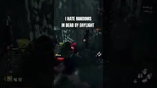 I HATE RANDOMS IN DEAD BY DAYLIGHT #dbd #game #dbdgameplay #random #hate #gaming #gamer