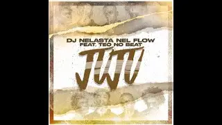 Juju - Dj Nelasta Nel Flow X Starboyz X Teo No Beat