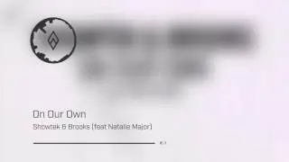 Showtek & Brooks - On Our Own (feat. Natalie Major)