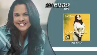 Cassiane | Vale a Pena