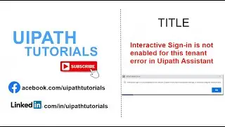 Interactive Sign-in is not enabled for this tenant error in Uipath Assistant