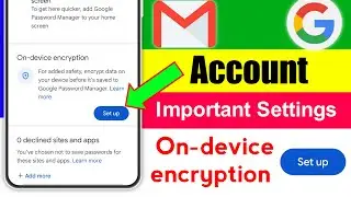 On device encryption in Gmail account | on-device encryption Gmail | Email encryption