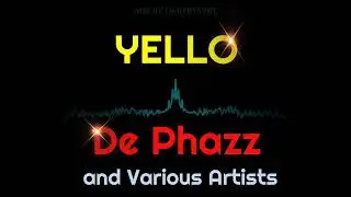 YELLO + De Phazz + Various Artists Mix