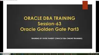 Oracle DBA Tutorial Session-63 Oracle GoldenGate Part3 || Nov'2023 Batch