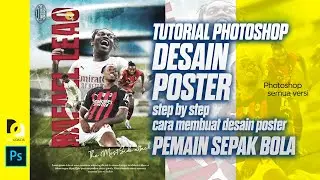 TUTORIAL PHOTOSHOP DESAIN POSTER STEP BY STEP CARA MEMBUAT DESAIN POSTER PEMAIN SEPAK BOLA