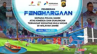 PEMBERIAN PENGHARGAAN KEPADA POLDA JAMBI ATAS KINERJA & DUKUNGAN TERHADAP KEGIATAN HULU MIGAS
