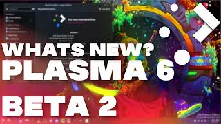 What's New In Kde Plasma 6 Beta 2?