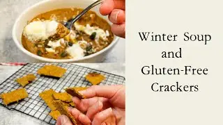 Winter soup and Lentil crackers | 2 easy Gluten-Free recipes with Lentils and Butternut Squash