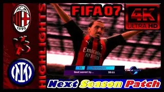 AC Milan vs Inter Milano ➤ FIFA 07 Next Season Patch 2022 ➤ Subscribe to get this Patch for Free!