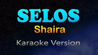 SELOS - Shaira (Karaoke Version)
