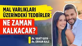 Polat Çiftinin Mal Varlıkları Üzerindeki Tedbirler Ne Zaman Kalkacak? | Av. Vahit Kaya-Av.Orhan Kale