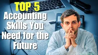 Top 5 Accounting Skills You Need for the Future