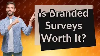 Is branded Surveys worth my time?