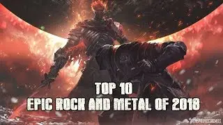 Top 10 Epic Rock and Metal Music of 2018 | Best Epic Music