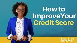 3 Steps To Start Improving Your Credit