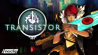 Особенности дизайна Transistor от NoClip (РУССКАЯ МНОГОГОЛОСАЯ ОЗВУЧКА)