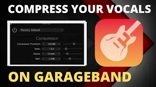 How To COMPRESS YOUR VOCALS in GARAGEBAND | (Making a Vocal Track Ep. 2)