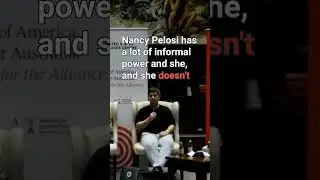 "Nancy Pelosi has a lot of informal power"