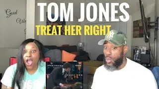 COUPLE REACTS TO TOM JONES- TREAT HER RIGHT (REACTION)