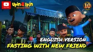 Upin & Ipin - Fasting With New Friend [English Version]