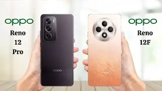 Oppo Reno 12 Pro 5G Vs Oppo Reno 12F 5G - Full Comparison 2024