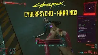 Neutralize The Cyberpsycho - Anna Nox | Gig: Occupational Hazard | CYBERPUNK 2077