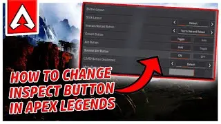 How to change the INSPECT BUTTON in APEX LEGENDS