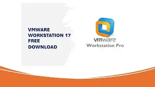 How to Download VMware Workstation Pro 17 for Free (step-by-step)