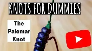 How to Tie a Palomar Knot - Knots For Dummies - How to tie a palomar knot step by step