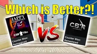 Counter Blox: Remastered Vs Reimagined
