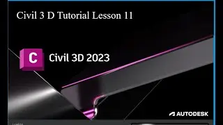 Civil 3 D 2023 Tutorial Lesson  11