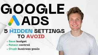 5 Hidden Settings in Google Ads That Are WASTING Your Marketing Budget