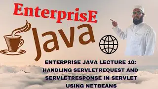 EJ Session 10 : Handling Servlet Request and Servlet Response in NetBeans
