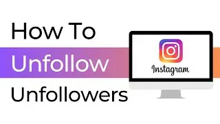 How To Unfollow People Who Dont Follow You (Instagram)