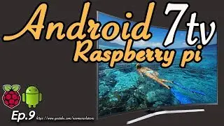 New Android 7.1.2 on Raspberry pi 3 - (EP9) Halauncher Android TV