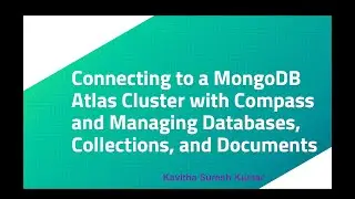 Connecting to a MongoDB Atlas Cluster with Compass and Managing Databases, Collections and Documents