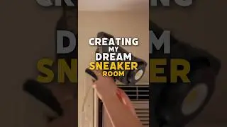 Creating my Dream Sneaker Room💡