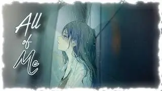 ♪ Nightcore - All of Me → John Legend (Lyrics) 🥀