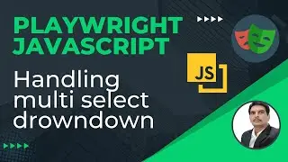 Playwright with Javascript | How to handle Multi Select DropDown | Part 12