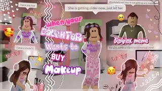 When My Daughter Wants To Buy Makeup 💄🛍️ 🥰 ~Roblox Meme 2022 ¦ My Gaming Town ☆