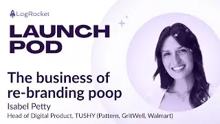 The business of re-branding poop | Isabel Petty, Head of Digital Product at TUSHY