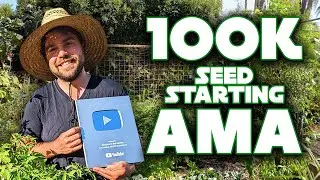 Answering ALL Of YOUR Seed Starting Questions (100k Subs Celebration!)