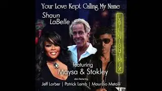 Shaun LaBelle  - Your Love Kept Calling My Name (Official Audio)