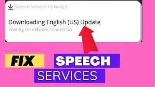 Downloading English US Update Waiting For Network Connection| Speech Services By Google